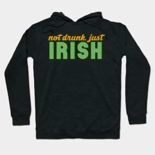 Not Drunk, Just Irish Hoodie